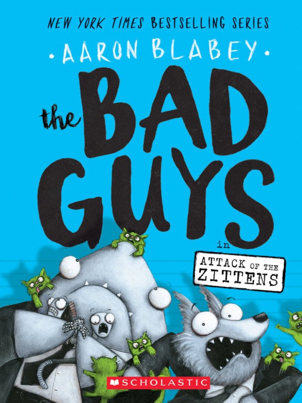 BAD GUYS by Aaron Blabey Volume 4 Attack of the Zittens